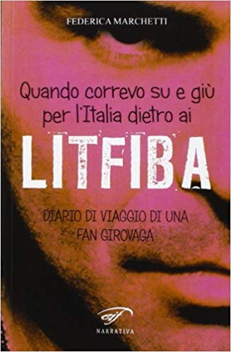 Quando correvo su e giù per l'Italia dietro ai Litfiba Book Cover